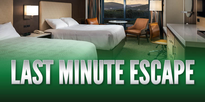 Last Minute Escape at Seneca Allegany