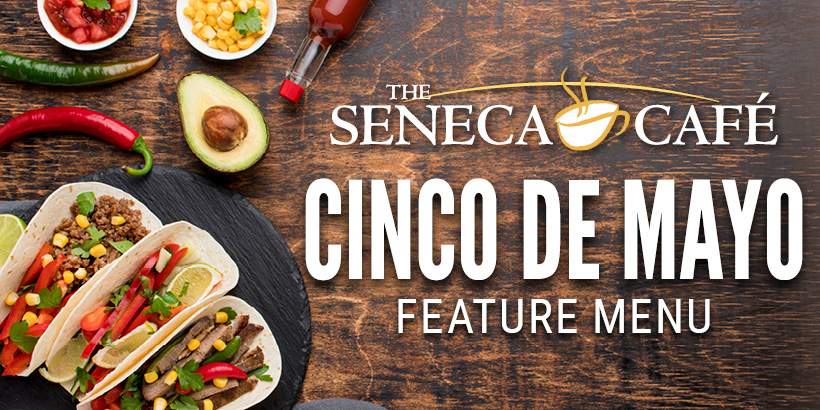 Cinco de Mayo Feature Menu at Seneca Allegany