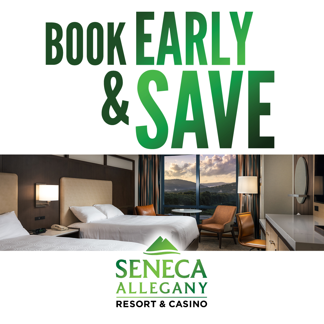 Book Early & Save at Seneca Allegany Resort & Casino!