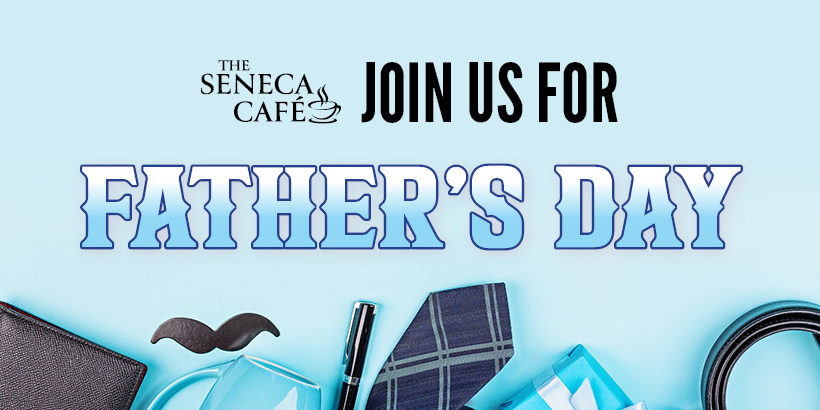 Father's Day Feature Menu at Seneca Allegany