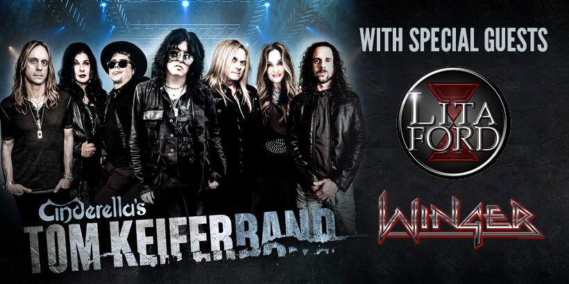 Cinderella's Tom Keifer With Special Guests Winger & Lita Ford