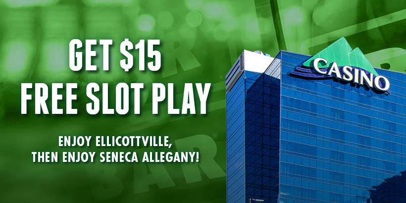 Show your Ellicottville receipts at Seneca Allegany Resort & Casino for $15 in Free Slot Play!