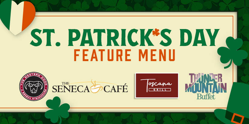 St. Patrick's Day Feature Menus at Seneca Allegany