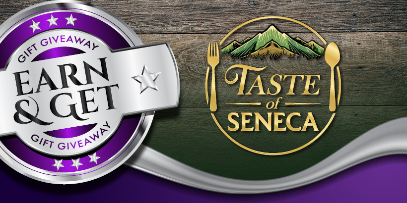 Earn & Get: Invitation to Taste of Seneca 2025 at Seneca Allegany