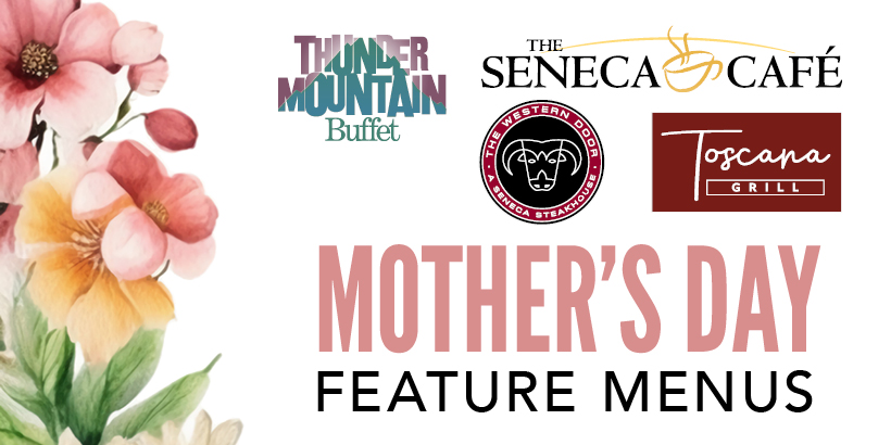 Mother's Day Feature Menus at Seneca Allegany